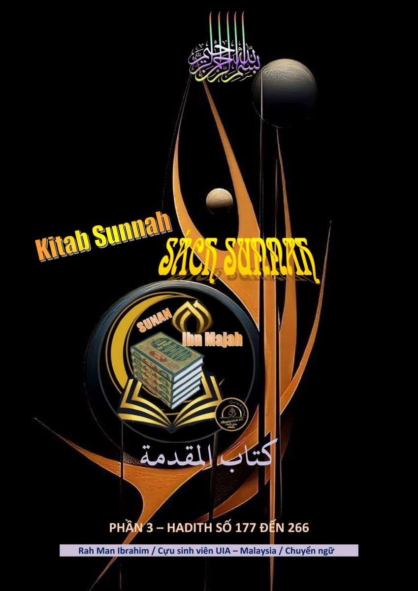 SUNAN IBN MAJAH - MỞ ĐẦU SÁCH SUNNAH PHẦN III HADITH SỐ 177 ĐẾN 266